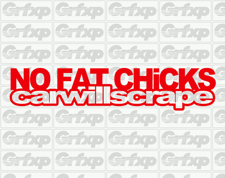 No Fat Chicks, Car Will Scrape Sticker